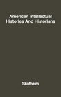 American Intellectual Histories and Historians