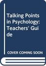 Talking Points in Psychology Teachers' Guide