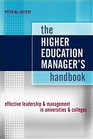 The Higher Education Manager's Handbook Effective Leadership and Management in Universities and Colleges