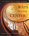 Thomson Advantage Books Ways to the Center  An Introduction to World Religions