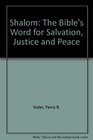 Shalom The Bible's Word for Salvation Justice and Peace