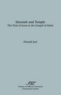 Messiah and Temple The Trial of Jesus in the Gospel of Mark