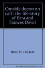 Outside Doctor on Call The LifeStory of Dr Ezra and Frances DeVol