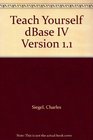 Teach Yourself dBase IV Version 11