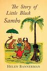 The Story of Little Black Sambo Color Facsimile of First American Illustrated Edition