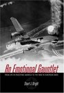 An Emotional Gauntlet A US Bomber Crew Flying from England in World War II