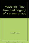 Mayerling The love and tragedy of a crown prince