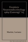 Frontiers Neuroendocrinology 1969  05