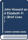 John Howard and Elizabeth Fry