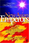 New Asian Emperors The Overseas Chinese Their Strategies and Competitive Advantages