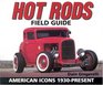 Hot Rods Field Guide American Icons 1930  Present