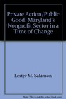 Private Action/Public Good Maryland's Nonprofit Sector in a Time of Change
