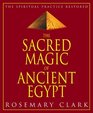 The Sacred Magic of Ancient Egypt The Spiritual Practice Restored