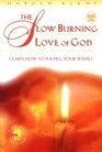 The Slow Burning Love of God (Klemp, Harold. Mahanta Transcripts, Bk. 13.)
