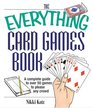 The Everything Card Games Book A complete guide to over 50 games to please any crowd