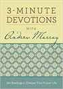3Minute Devotions with Andrew Murray 180 Readings to Deepen Your Prayer Life