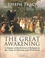 The Great Awakening A History of the Revival of Religion in the Time of Edwards and Whitefield