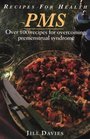Recipes for Health PMS  Over 100 Recipes for Overcoming Premenstrual Syndrome