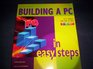 Building A PC In Easy Steps 2005