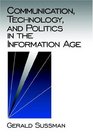 Communication Technology and Politics in the Information Age