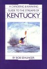 A Canoeing and Kayaking Guide to the Streams of Kentucky 4th