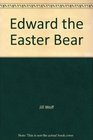 Edward the Easter Bear