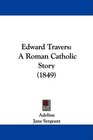 Edward Travers A Roman Catholic Story