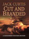 Cut and Branded A Sam Benbow Western Mystery