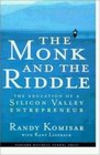 The Monk and the Riddle  The Education of a Silicon Valley Entrepreneur