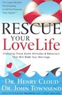 Rescue Your Love Life Changing Those Dumb Attitudes  Behaviors That Will Sink Your Marriage
