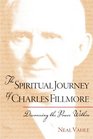 The Spiritual Journey of Charles Fillmore Discovering the Power Within