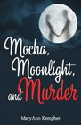 Mocha Moonlight and Murder