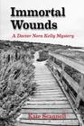 Immortal Wounds A Doctor Nora Kelly Mystery