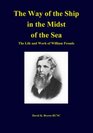 The Way of the Ship in the Midst of the Sea The Life and Work of William Froude