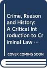 Crime Reason and History A Critical Introduction to Criminal Law
