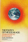 The politics of the solar age Alternatives to economics