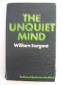 The Unquiet Mind the Autobiography of a Physician in Psychological Medicine