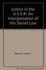 Justice in the USSR An Interpretation of the Soviet Law