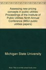Assessing new pricing concepts in public utilities Proceedings of the Institute of Public Utilities Ninth Annual Conference