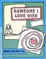 Someone I Love Died: A Child's Workbook About Loss and Grieving