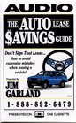 The Auto Lease Savings Guide Don't Sign That LeaseHow to avoid expensive mistakes when leasing a vehicle