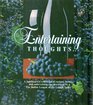 Entertaining Thoughts: A Lighthearted Collection of Recipes, Menus, and Entertaining Tips