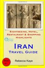 Iran Travel Guide Sightseeing Hotel Restaurant  Shopping Highlights