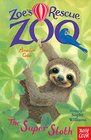 Zoe's Rescue Zoo The Super Sloth