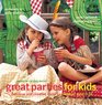 great parties for kids fabulous and creative ideas for children aged 010