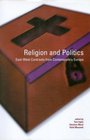 Religion and Politics EastWest Contrasts from Contemporary Europe