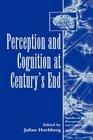 Perception and Cognition at Century's End  History Philosophy Theory