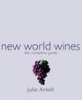 New World Wines The Complete Guide