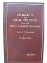 Litigation and Trial Practice for the Legal Paraprofessional