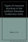 Types of manorial structure in the northern Danelaw Customary rents